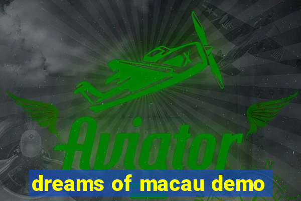 dreams of macau demo